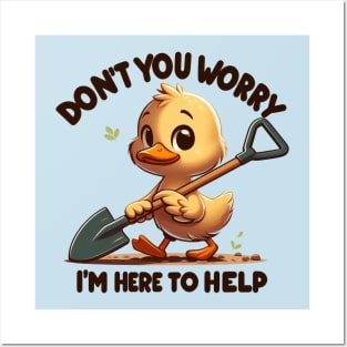 Funny duck, Don't you worry, I'm here to help Posters and Art